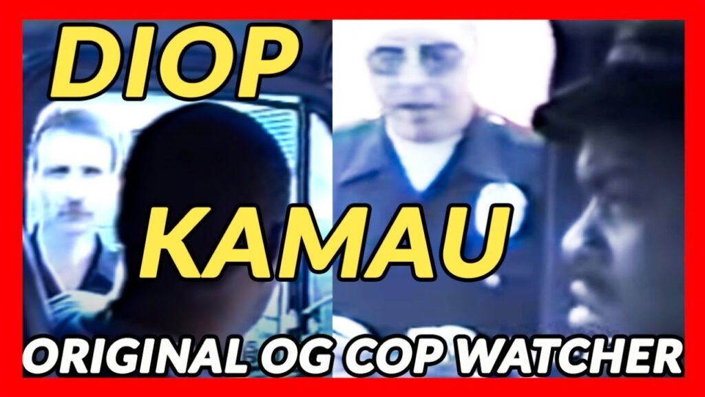 DIOP KAMAU; HAVE YOU HEARD THE NAME BEFORE? POLICEABUSE.COM