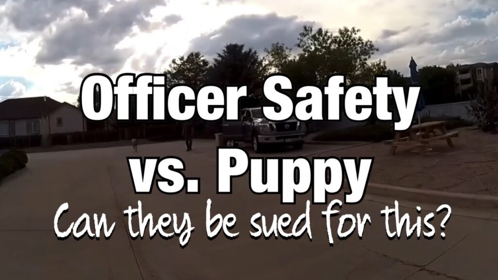 Officer Safety VS Puppy - Can they be sued?