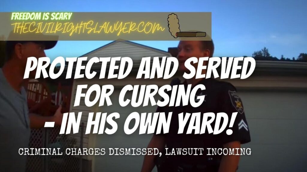 Protected and Served for Cursing in His Own Yard! - Lawsuit Incoming