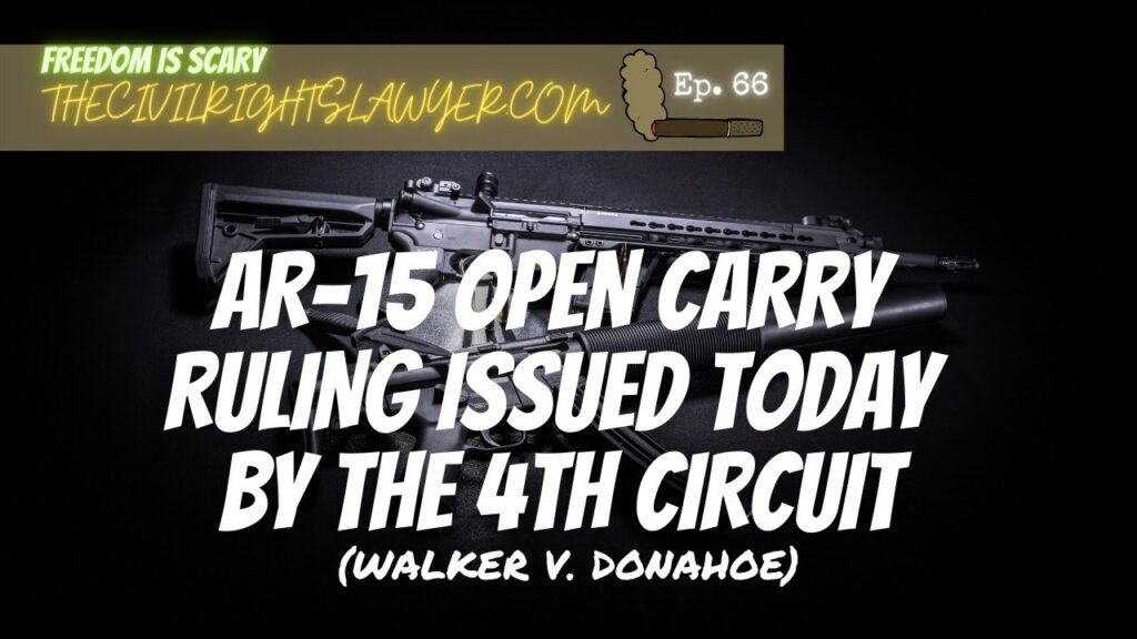 AR-15 OPEN CARRY RULING ISSUED TODAY BY THE 4TH CIRCUIT