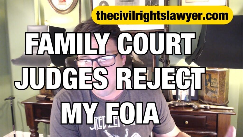 Family Court Judges Reject My FOIA Request and Continue Shenanigans