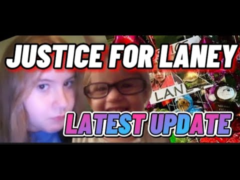 Justice For Laney - Latest Update