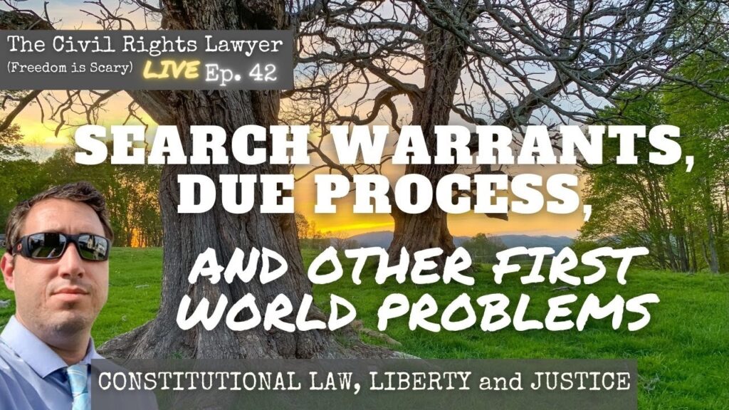 Search Warrants, Due Process, and Other First World Problems - Live No. 42