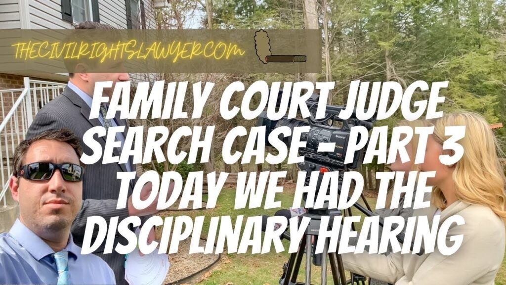 Family Court Judge Search Case - Part 3: today was the Disciplinary Hearing!