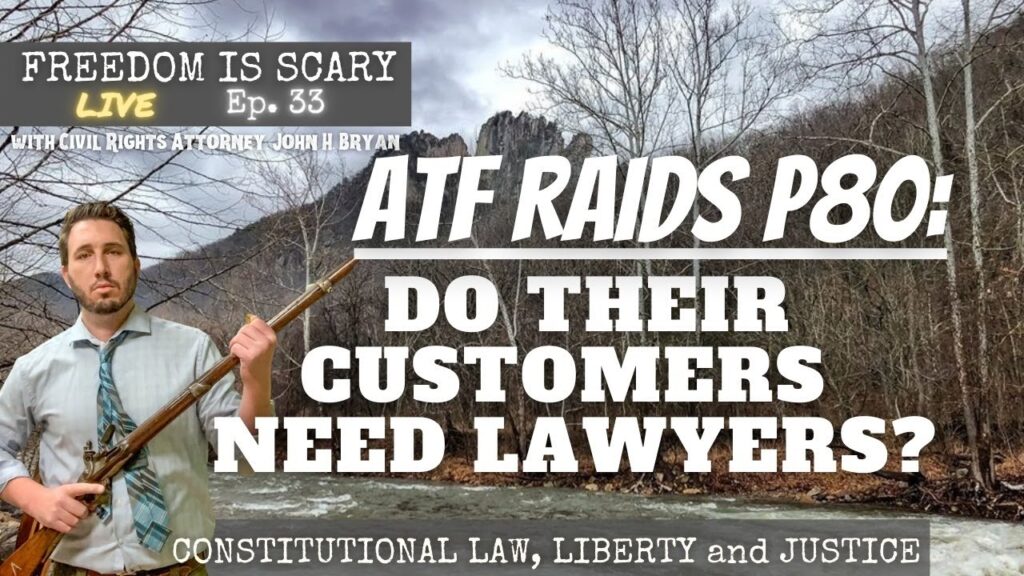 ATF RAIDS P80: DO THEIR CUSTOMERS NEED LAWYERS? - FIS Live No. 33