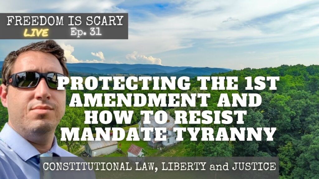 Protecting the 1st Amendment and How to Resist Mandate Tyranny - FIS Live No. 31