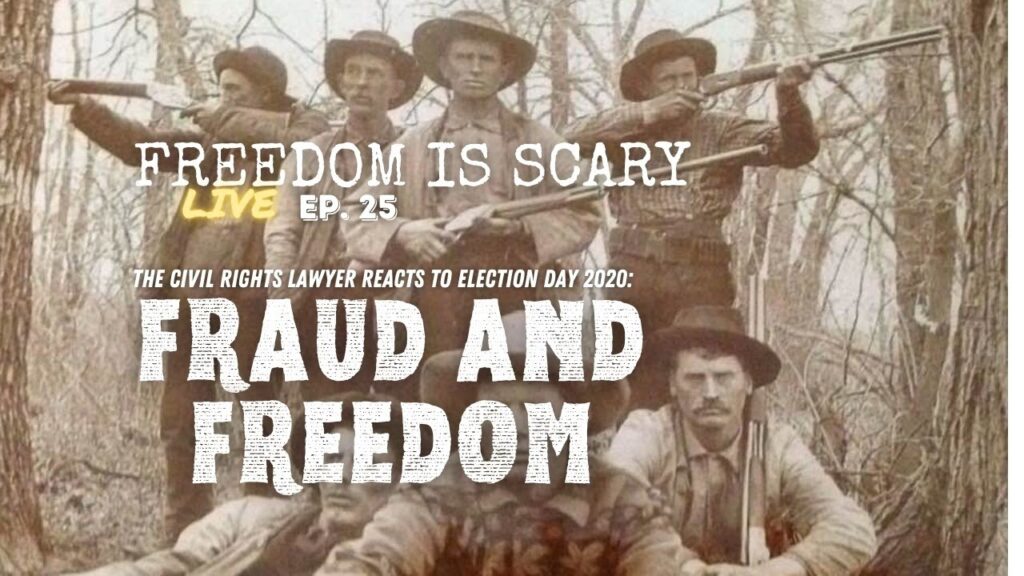 Fraud and Freedom after Election Day - FIS Live No. 25