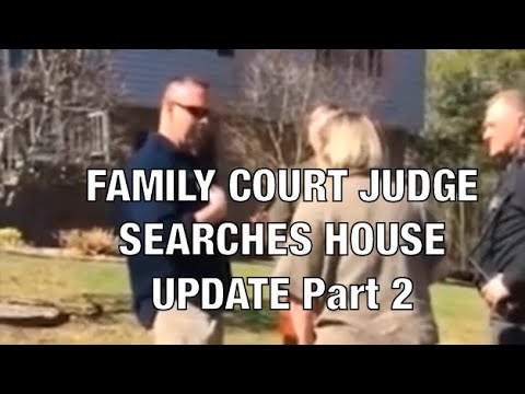 Family Court Judge SEARCHES my Client’s House - Part 2