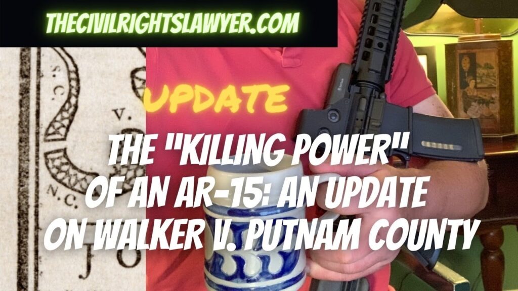 The “Killing Power” of an AR-15: an UPDATE (9/24) on Walker v. Putnam County WV