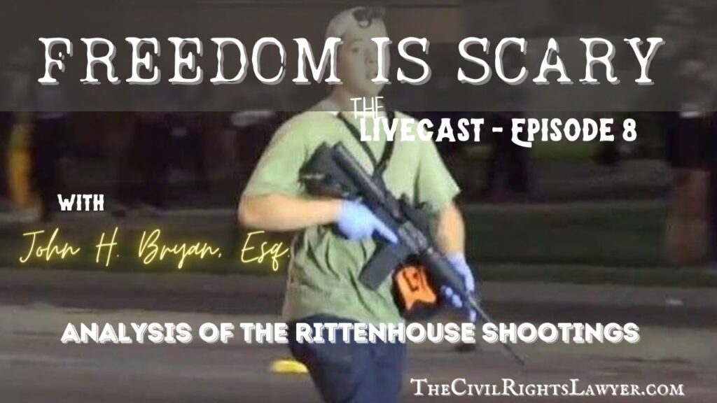 Rittenhouse Incident Analysis - Ep.8 of Freedom is Scary