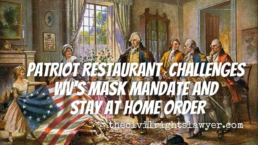 Patriot Restaurant Challenges WV's Mask Mandate and Stay at Home Order