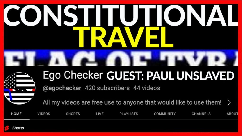 Consitutional Travel; Creating a List, Special guest @PaulUnslaved and @EgoChecker