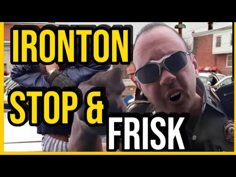 Ironton People Need to Film What You Are Seeing: Stop & Frisk