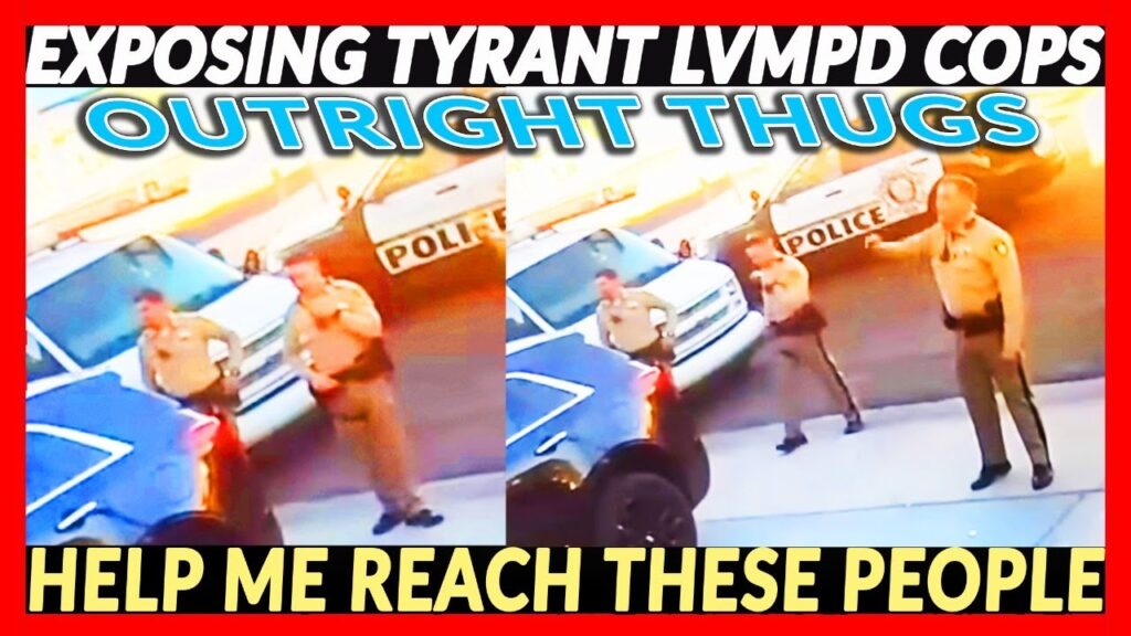 LVMPD IS FULL OF TYRANNICAL THUGS - LAS VEGAS - #COPS