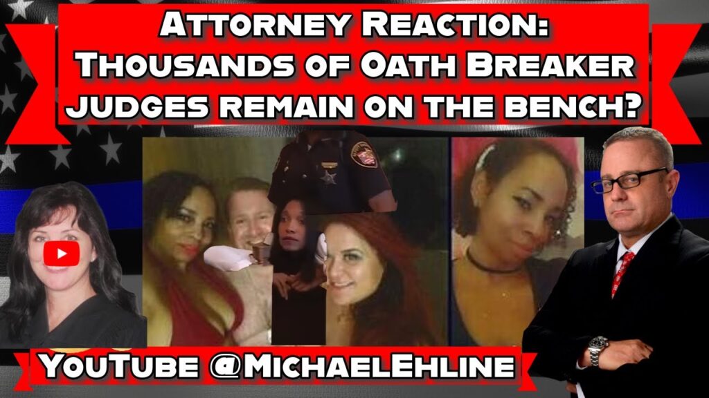 Attorney Reaction: Thousands of Oath Breaker Judges Remain on the Bench?