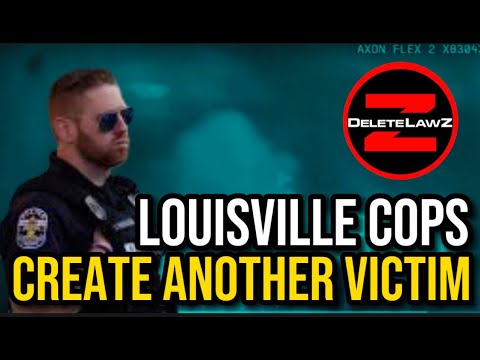 Louisville Cops Suck Create Victims