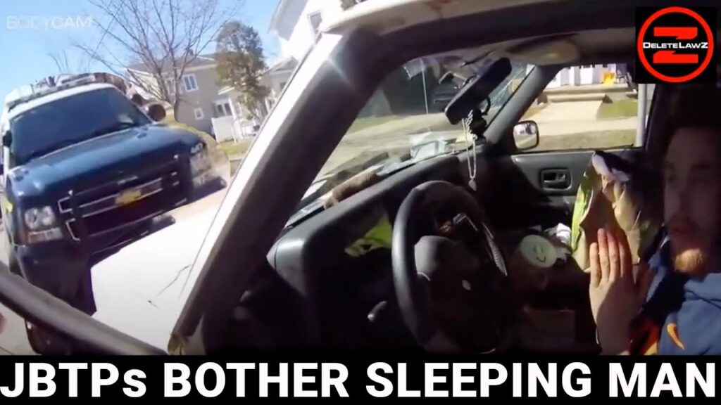 DUDE IS ASLEEP IN HIS CAR - JBTPs GO BANANAS HARASSING AND BOTHERING