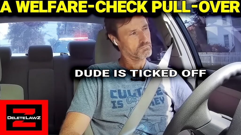 PULLED OVER FOR A WELFARE CHECK